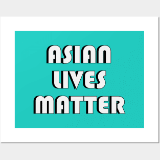 Asian Lives Matter- Anti Asian Racism Awareness T-Shirt Posters and Art